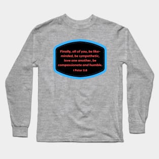 Bible Verse 1 Peter 3:8 Long Sleeve T-Shirt